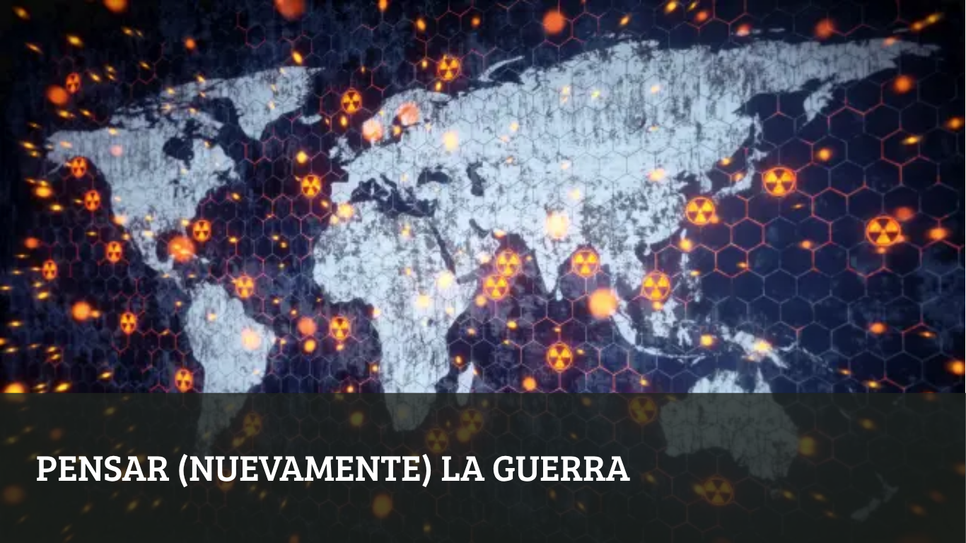 Pensar (nuevamente) la guerra