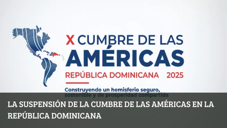 La suspensión de la Cumbre de las Américas en la República Dominicana